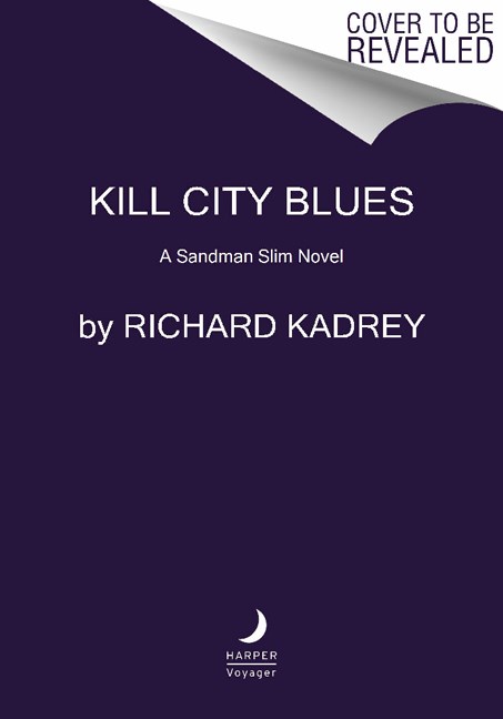 Richard Kadrey/Kill City Blues